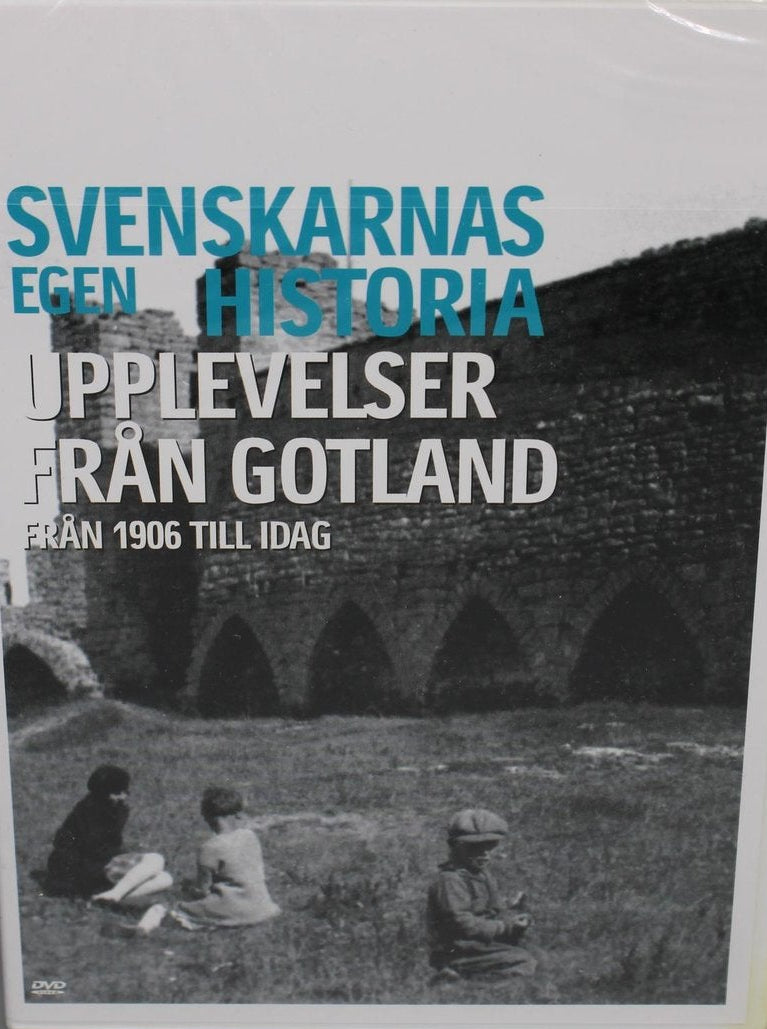 SVENSKARNAS EGEN HISTORIA - UPPLEVELSER FRÅN GOTLAND