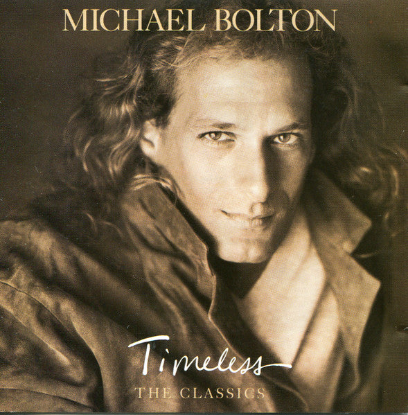 MICHAEL BOLTON - TIMELESS (THE CLASSICS)