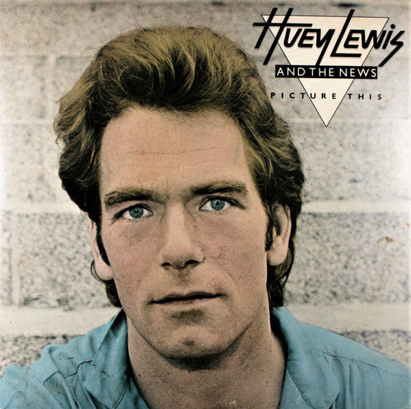 HUEY LEWIS AND THE NEWS - PICTURE THIS