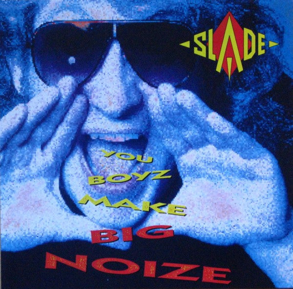 SLADE - YOU BOYZ MAKE BIG NOIZE