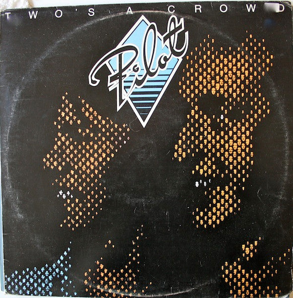 PILOT - TWO'S A CROWD - VINYL