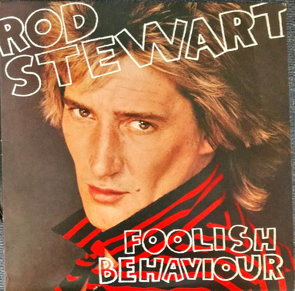 ROD STEWART - FOOLISH BEHAVIOUR