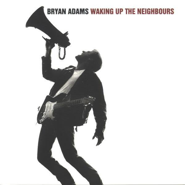 BRYAN ADAMS - WAKING UP THE NEIGHBOURS