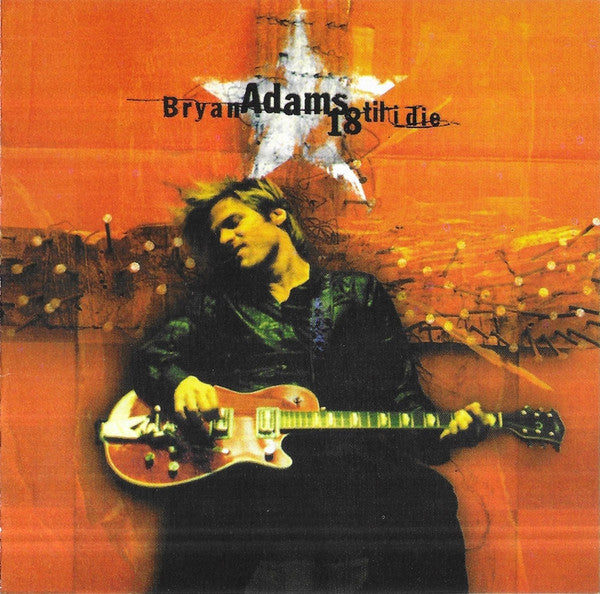 BRYAN ADAMS - 18 TIL I DIE