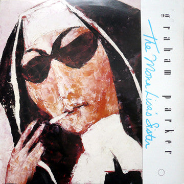 GRAHAM PARKER - THE MONA LISAS SISTER