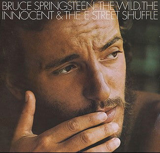 BRUCE SPRINGSTEEN - THE WILD, THE INNOCENT, THE E STREET SHUFFLE