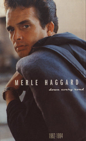 MERLE HAGGARD - DOWN EVERY ROAD 1962-1994