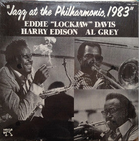 EDDIE LOCKJAW DAVIS, HARRY EDISON , AL GREY - JAZZ AT THE PHILHARMONIC 1983