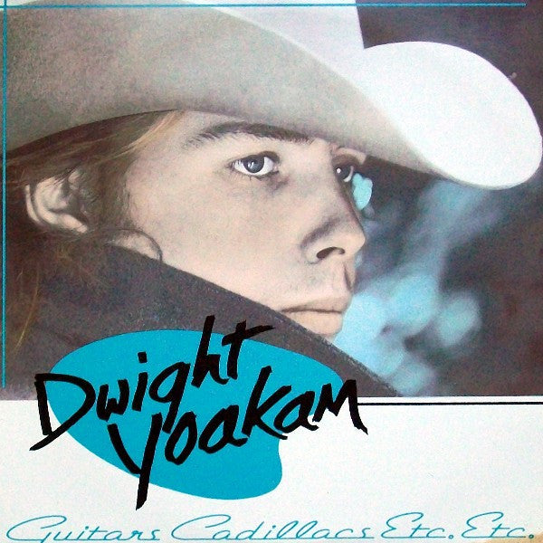 DWIGHT YOAKAM - GUITARS, CADILLACS ETC,ETC,