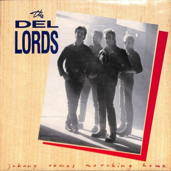 THE DEL-LORDS - JOHNNY COMES MARCHING HOME - VINYL
