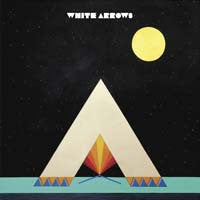 WHITE ARROWS - WHITE ARROWS (INDIE)