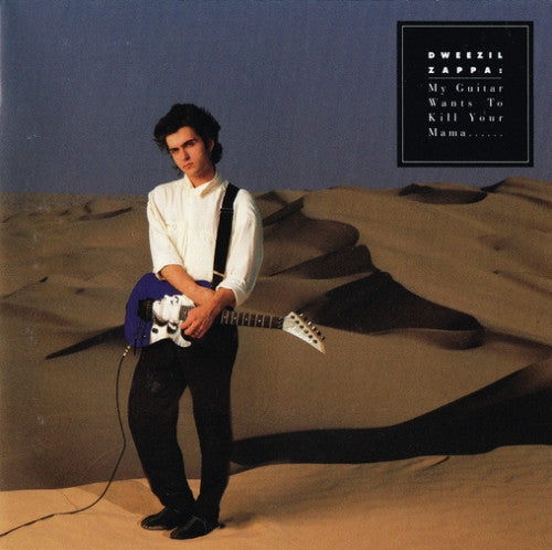 DWEEZIL ZAPPA - MY GUITAR WANTS TO KILL YOUR MAMA...