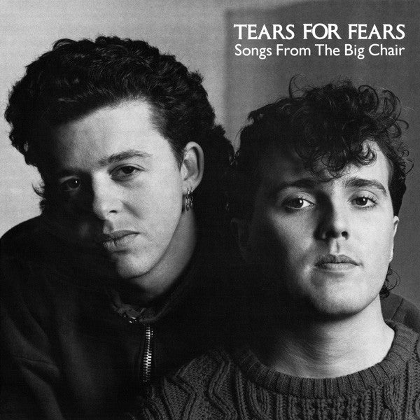 TEARS FOR FEARS - SONGS FROM THE BIG CHAIR
