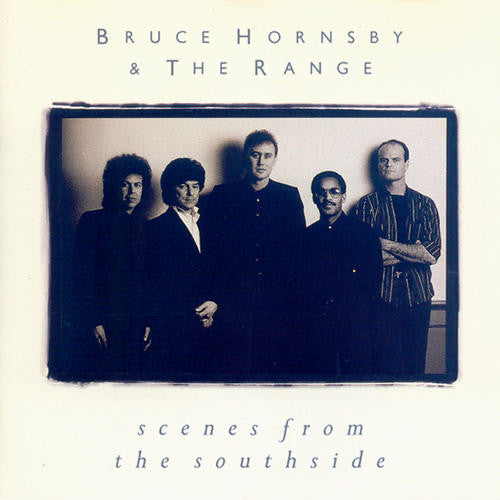 BRUCE HORNSBY & THE RANGE - SCENES FROM THE SOUTHSIDE - VINYL