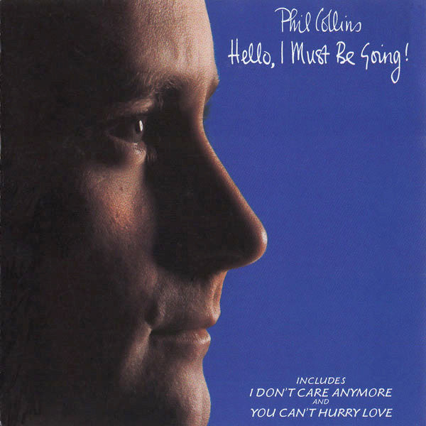 PHIL COLLINS - HELLO, I MUST BE GOING!