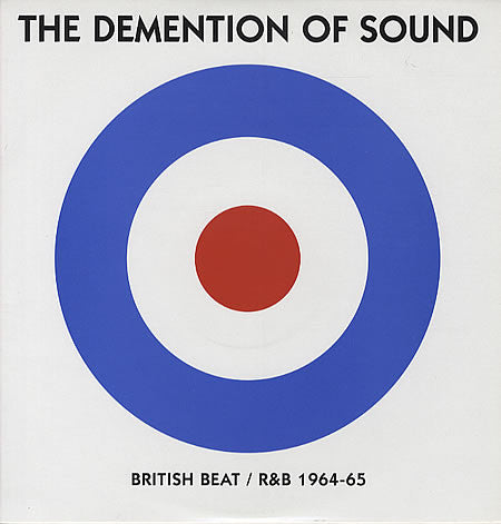 VARIOUS - THE DEMENTION OF SOUND BRITISH BEAT R&B 1964-65
