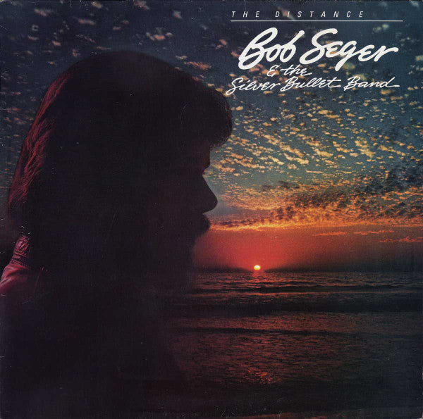 BOB SEGER & THE SILVER BULLET BAND - THE DISTANCE