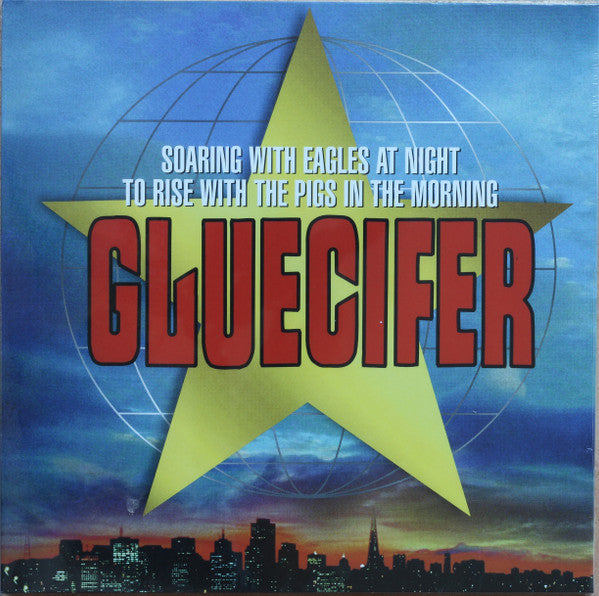 GLUECIFER - SOARING WITH EAGLES AT NIGHT TO RISE WITH THE PIGS IN THE MORNING (HARD ROCK) (Kopia)