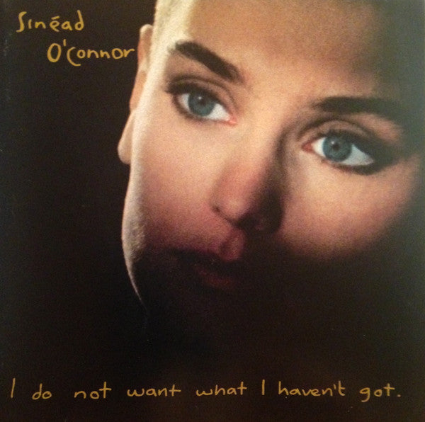 SINEAD O'CONNOR - I DO NOT WANT WHAT I HAVEN'T GOT - CD