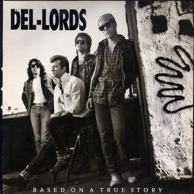THE DEL-LORDS - BASED ON A TRUE STORY - VINYL
