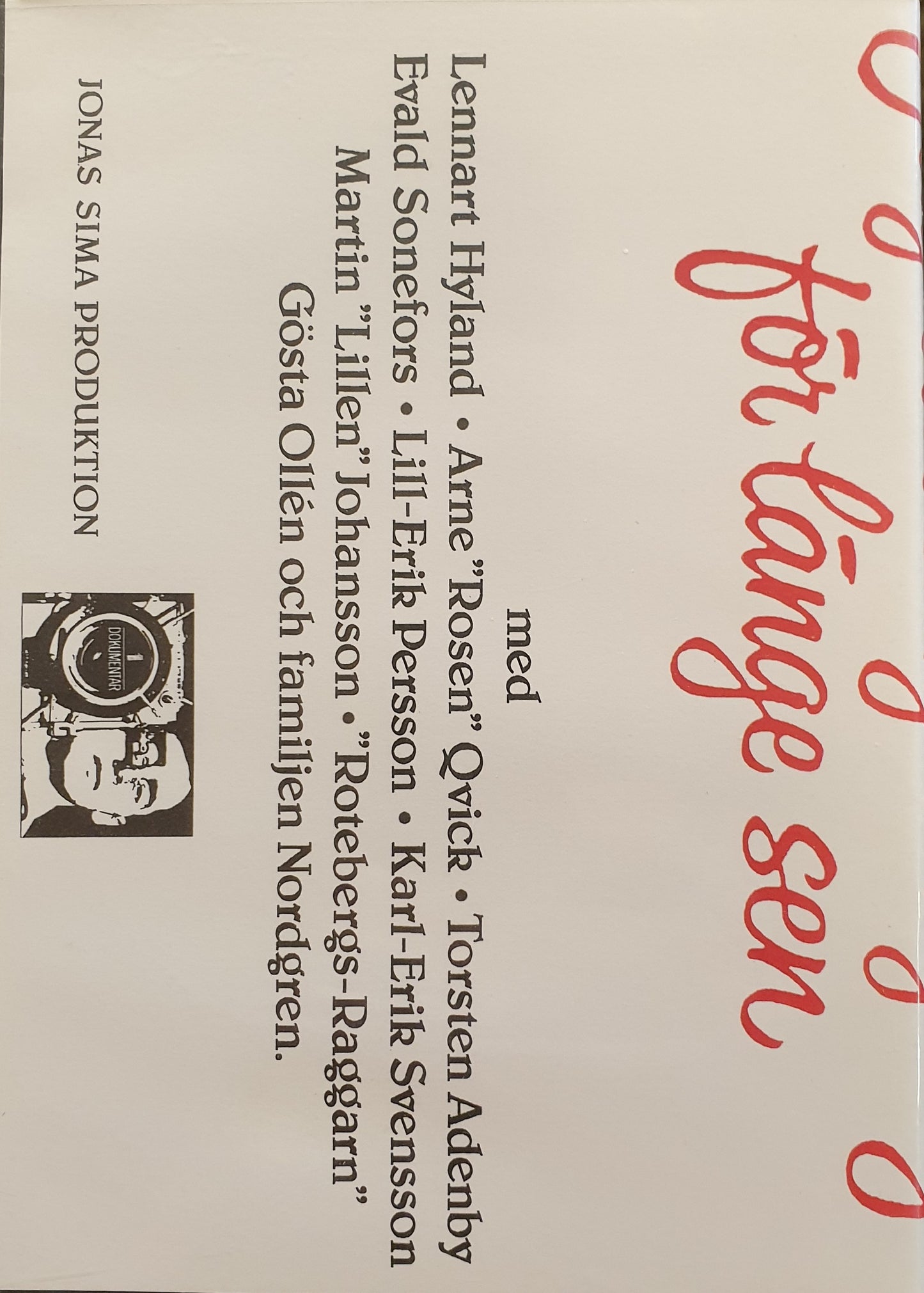 JAG VAR UNG EN GÅNG FÖR LÄNGE SEN - FILMEN OM SNODDAS
