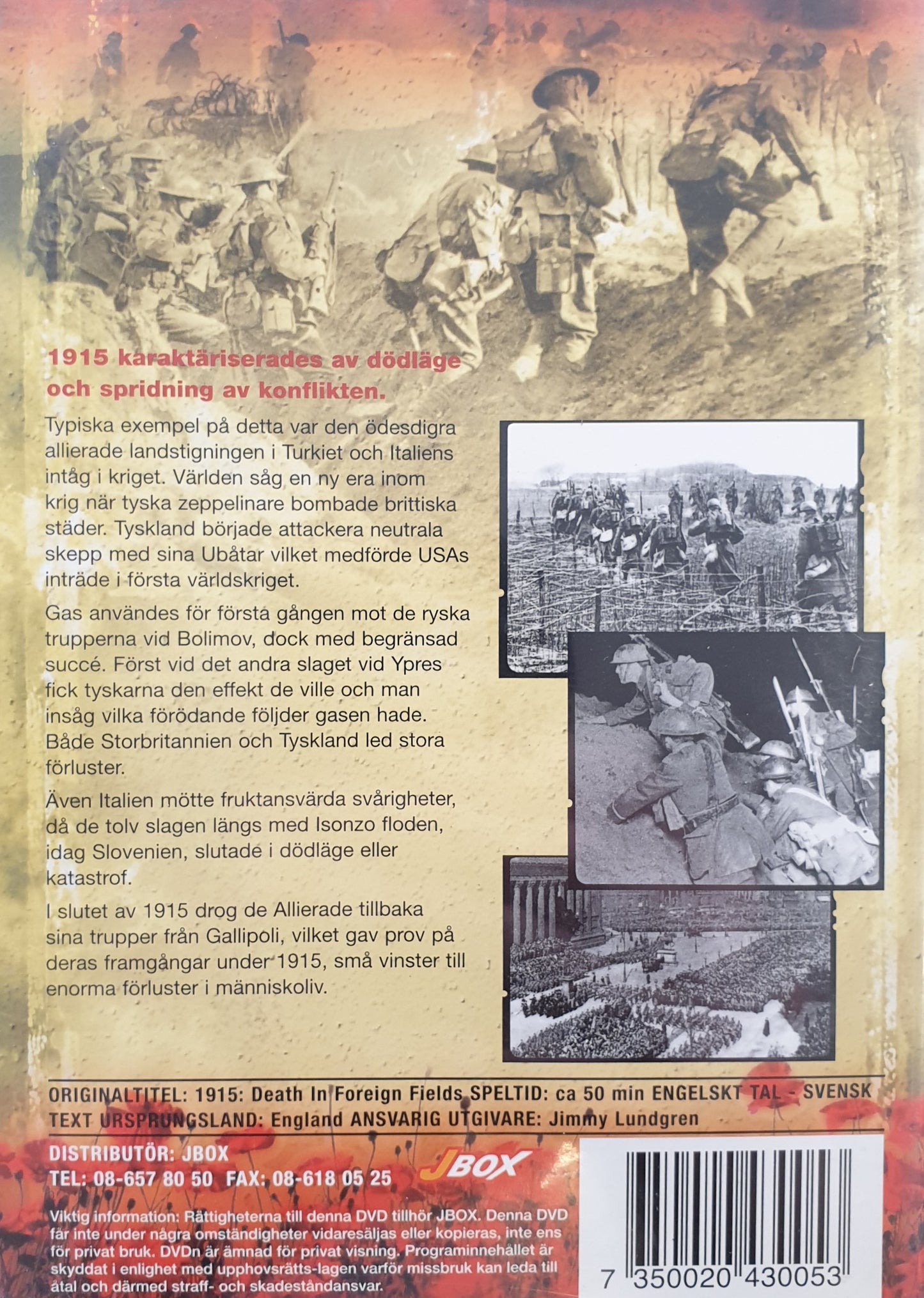 1915 UPPTRAPPNINGEN / 1915: DEATH IN FOREIGN FIELDS