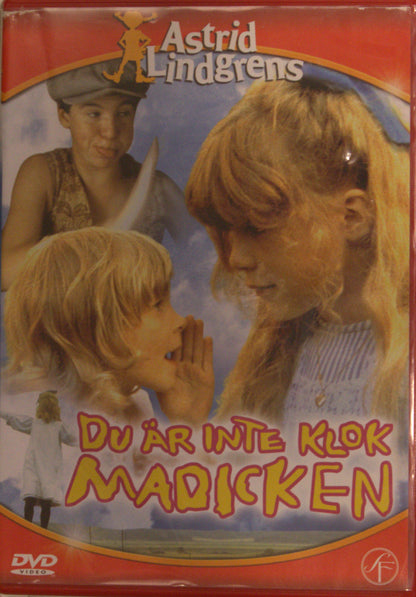DU ÄR INTE KLOK MADICKEN
