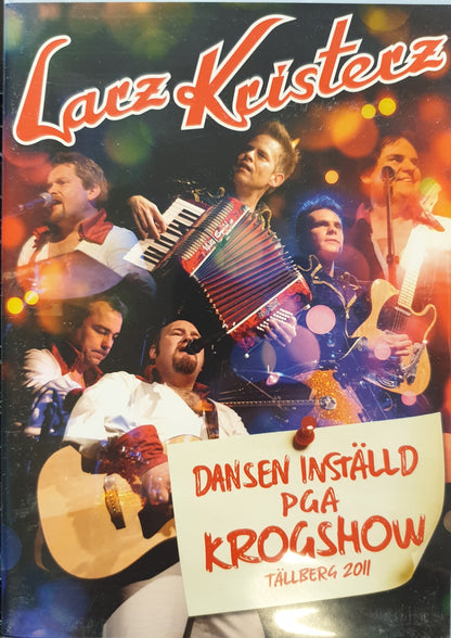 LARZ KRISTERZ - DANSEN INSTÄLLD PGA KROGSHOW - TÄLLBERG 2011