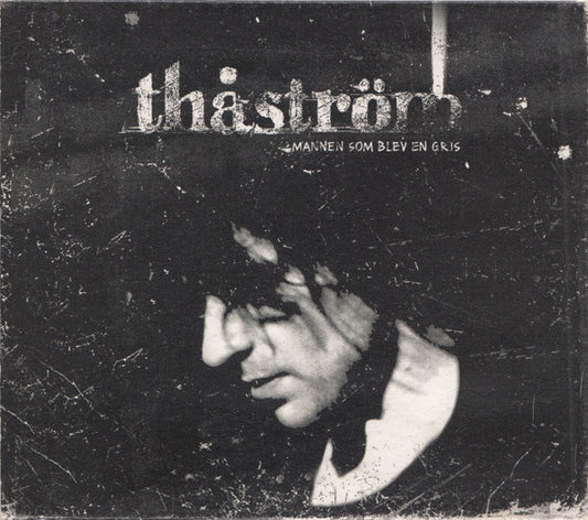 THÅSTRÖM - MANNEN SOM BLEV EN GRIS