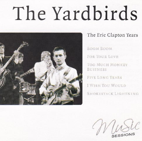 THE YARDBIRDS - THE ERIC CLAPTON YEARS