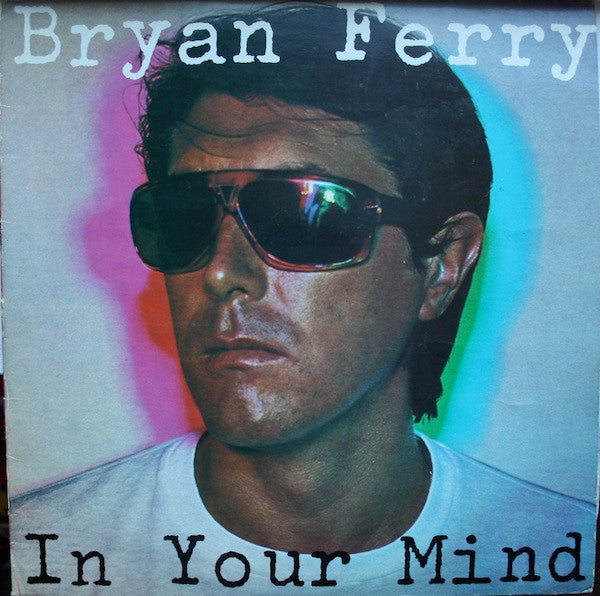 BRYAN FERRY - IN YOUR MIND