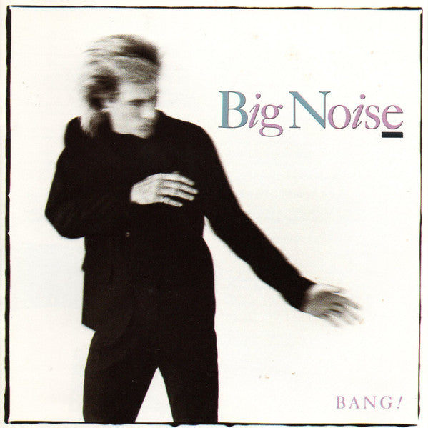 BIG NOISE - BANG!