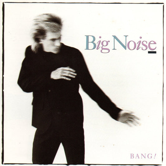 BIG NOISE - BANG!