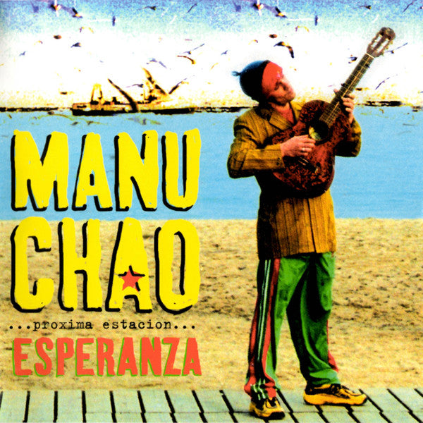 MANU CHAO - ...PROXIMA ESTACION... ESPERANZA