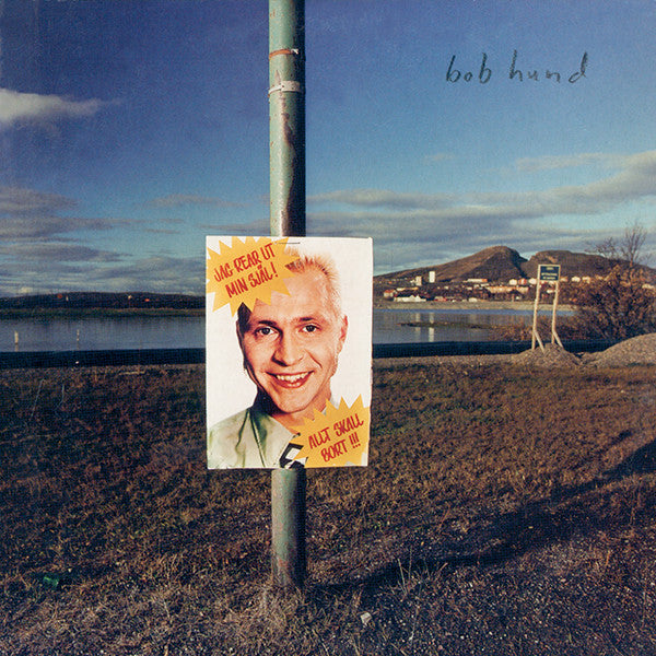 BOB HUND - JAG REAR UT MIN SJÄL! ALLT SKALL BORT!!!