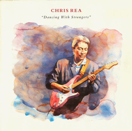 CHRIS REA - DANCING WITH STRANGERS