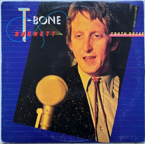 T-BONE BURNETT - TRUTH DECAY - VINYL