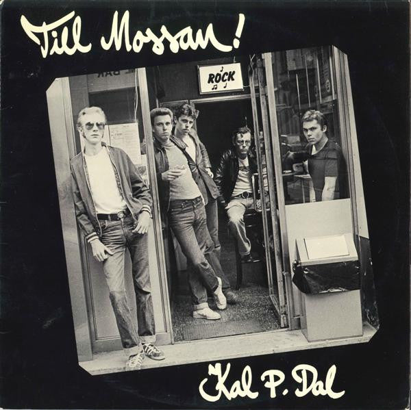 KAL P.DAL - TILL MOSSAN