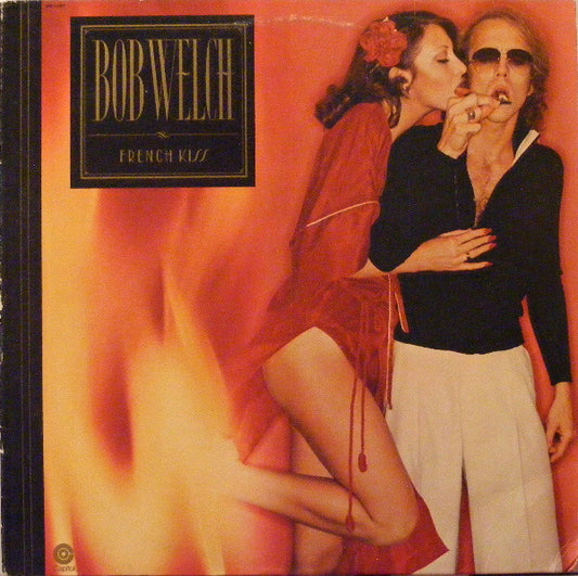 BOB WELCH - FRENCH KISS - VINYL