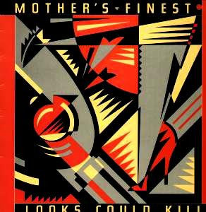 MOTHER'S FINEST - LOOKS COULD KILL