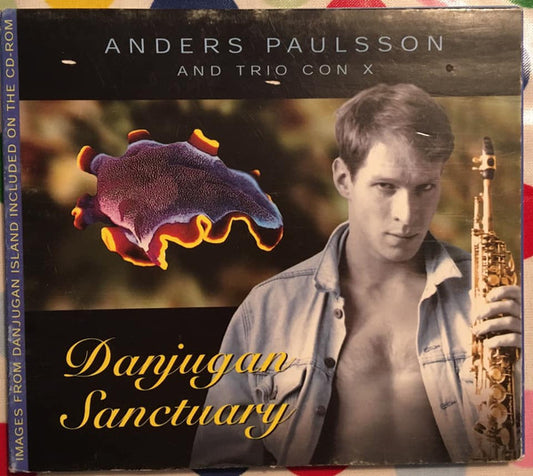 ANDERS PAULSSON AND TRIO CON X - DANJUGAN SANCTUARY - CD