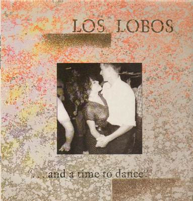 LOS LOBOS - AND A TIME TO DANCE
