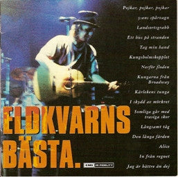 ELDKVARN - ELDKVARNS BÄSTA. DOM LYCKLIGA, LYCKLIGA... OLYCKLIGA ÅREN
