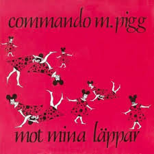Commando M.Pigg - Mot mina läppar ( MAXI SINGLE ) - Vinyl