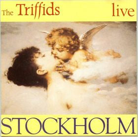 THE TRIFFIDS - STOCKHOLM - LIVE