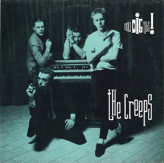 THE CREEPS - NOW DIG THIS - VINYL