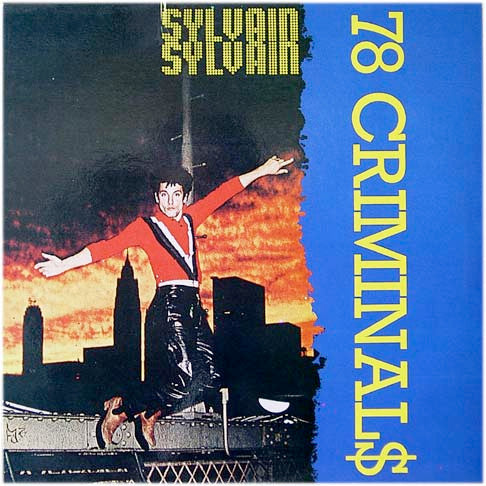 SYLVAIN SYLVAIN/THE CRIMINALS - 78' CRIMINALS - VINYL