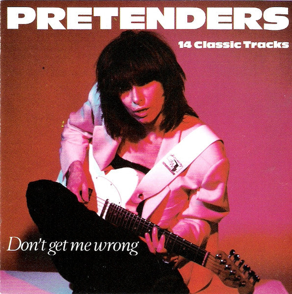 THE PRETENDERS - DON'T GET ME WRONG (14 CLASSIC TRACKS) - CD
