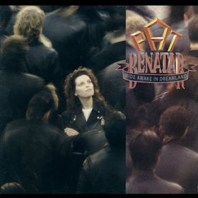 PAT BENATAR - WIDE AWAKE IN DREAMLAND