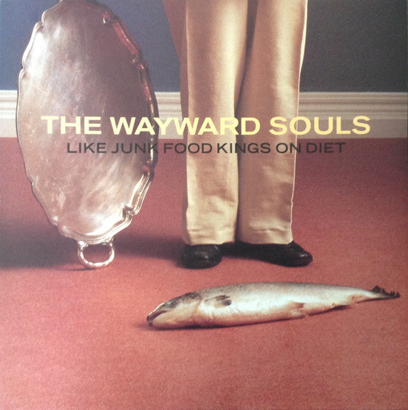 THE WAYWARD SOULS - LIKE JUNK FOOD KINGS ON DIET